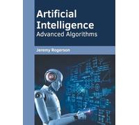 Artificial Intelligence: Advanced Algorithms (Copertina rigida)