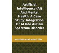 Artificial Intelligence (AI) And Mental Health. A Case Study: Integration Of AI Into Autism Spectrum Disorder