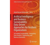 Artificial Intelligence and Business Sustainability: Data-Driven Approaches for Resilient Organizations: AI-Enabled Sustainability - Integrating Data Analytics, Engineering, and Business Innovation