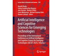 Artificial Intelligence and Cognitive Sciences for Emerging Technologies: Proceedings of the International Conference on Artificial Intelligence and ... Emerging Technologies (AICSET 2025), Volume 2