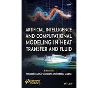 Artificial Intelligence and Computational Modeling in Heat Transfer and Fluid Dynamics