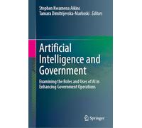 Artificial Intelligence and Government: Examining the Roles and Uses of AI in Enhancing Government Operations