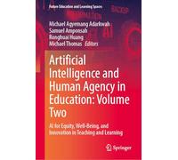Artificial Intelligence and Human Agency in Education: Ai for Equity, Well-being, and Innovation in Teaching and Learning (1)