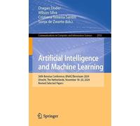 Artificial Intelligence and Machine Learning: 36th Benelux Conference, BNAIC/Benelearn 2024, Utrecht, The Netherlands, November 18-20, 2024, Revised Selected Papers