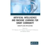 Artificial Intelligence and Machine Learning for Smart Community: Concepts and Applications