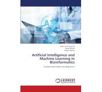 Artificial Intelligence and Machine Learning in Bioinformatics: Fundamental Notes For Beginners
