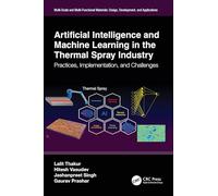 Artificial Intelligence and Machine Learning in the Thermal Spray Industry: Practices, Implementation, and Challenges