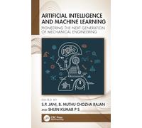 Artificial Intelligence and Machine Learning: Pioneering the Next Generation of Mechanical Engineering