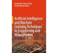 Artificial Intelligence and Machine Learning Techniques in Engineering and Management