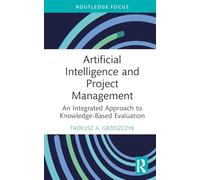 Artificial Intelligence and Project Management: An Integrated Approach to Knowledge-Based Evaluation