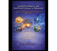 Artificial Intelligence and Real-World Evidence in Melanoma: Epidemiology, Predictive Analytics and Clinical Applications