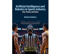 Artificial Intelligence and Robotics in Sports Industry: Past, Present, and Future