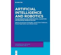 Artificial Intelligence and Robotics: Transformative and Computational Algorithms for Enhanced Problem Solving
