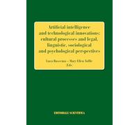 Artificial intelligence and technological innovations: cultural processes and legal, linguistic, socioogical and psychological perspectives
