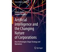 Artificial Intelligence and the Changing Nature of Corporations: How Technologies Shape Strategy and Operations