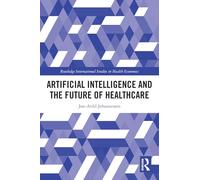 Artificial Intelligence and the Future of Healthcare