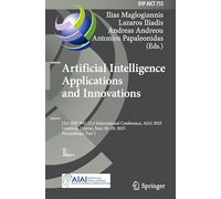 Artificial Intelligence Applications and Innovations: 21st Ifip Wg 12.5 International Conference, Aiai 2025, Limassol, Cyprus, June 26-29, 2025, Proceedings: 755