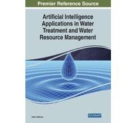 Artificial Intelligence Applications in Water Treatment and Water Re (Tascabile)