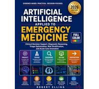 Artificial Intelligence Applied to Emergency Medicine: Clinical Decision Support, Diagnostic Reasoning, Triage Optimization, Risk Stratification, and Acute Care Innovation