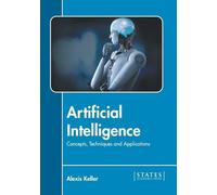 Artificial Intelligence: Concepts, Techniques and Application (Copertina rigida)