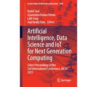 Artificial Intelligence, Data Science and IoT for Next Generation Computing: Select Proceedings of the 3rd International Conference, AICTA 2025