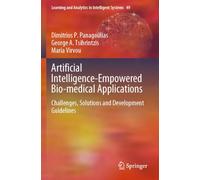 Artificial Intelligence-Empowered Bio-medical Applications: Challenges, Solutions and Development Guidelines: 49