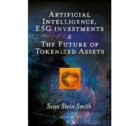Artificial Intelligence, Esg Investments and the Future of Tokenized Assets