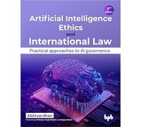 Abhivardhan Artificial Intelligence Ethics and International Law - (Tascabile)