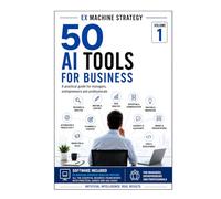 Artificial Intelligence for Business: 50 Practical AI Applications to Boost Productivity and Competitive Advantage