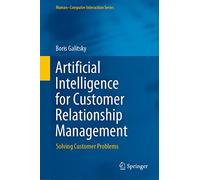 Artificial Intelligence for Customer Relationship Management: Solving Customer Problems