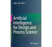 Artificial Intelligence for Design and Process Science