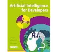 Artificial Intelligence for Developers in Easy Steps