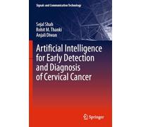 Artificial Intelligence for Early Detection and Diagnosis of Cervical Cancer
