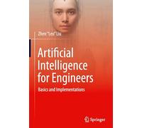 Artificial Intelligence for Engineers: Basics and Implementations