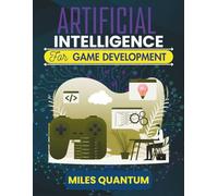 ARTIFICIAL INTELLIGENCE FOR GAME DEVELOPMENT: Techniques for Simulating Thought, Tactics, and Movement in Virtual Worlds