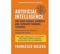 Artificial Intelligence for high school students and forward-thinking teachers