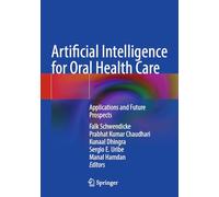 Artificial Intelligence for Oral Health Care: Applications and Future Prospects