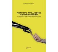 Artificial intelligence for professions: An introduction for non-IT specialist