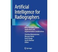 Artificial Intelligence for Radiographers: Basic Principles, Clinical Applications and Implementation Considerations