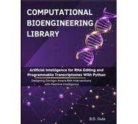 Artificial Intelligence for RNA Editing and Programmable Transcriptomes With Python: Designing Context-Aware RNA Interventions with Machine Intelligence