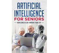 ARTIFICIAL INTELLIGENCE FOR SENIORS: HOW AI CAN IMPROVE YOUR LIFE