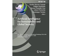 Artificial Intelligence for Sustainability and Global Security: IFIP WG 12.11 and WG 12.13 International Workshops, IJCAI 2025, Montréal, QC, Canada, August 16-17, 2025, Revised Selected Papers