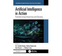 Artificial Intelligence in Action: Transforming Industries and Society