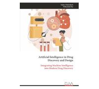 Artificial Intelligence in Drug Discovery and Design: Integrating Machine Intelligence into Modern Drug Discovery