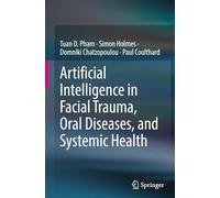 Artificial Intelligence in Facial Trauma, Oral Diseases, and Systemic Health