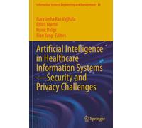 Artificial Intelligence in Healthcare Information Systems-Security and Privacy Challenges