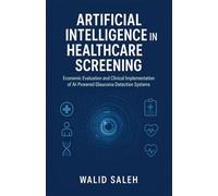 Artificial Intelligence in Healthcare Screening: Economic Evaluation and Clinical Implementation of AI-Powered Glaucoma Detection Systems