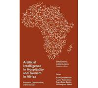 Artificial Intelligence in Hospitality and Tourism in Africa: Prospects, Opportunities, and Challenges
