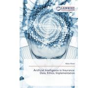 Artificial Intelligence in Insurance: Data, Ethics, Implementation
