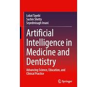 Artificial Intelligence in Medicine and Dentistry: Advancing Science, Education, and Clinical Practice